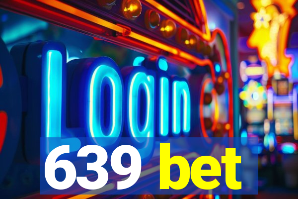 639 bet